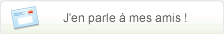 J'en parle &agrave; mes amis !